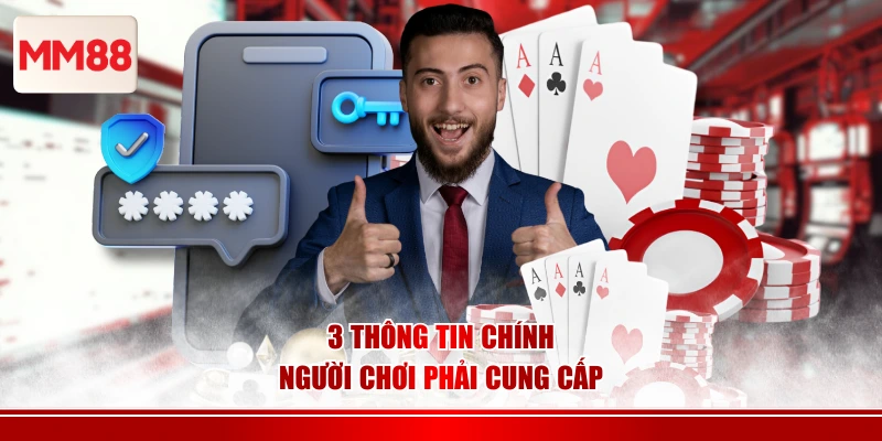 3 thông tin chính người chơi phải cung cấp