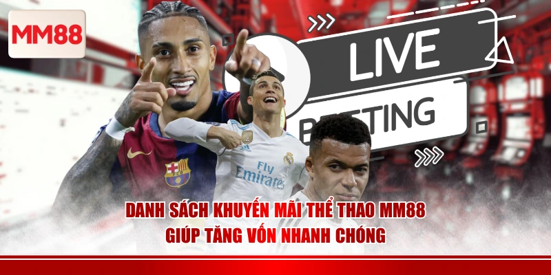 Danh sách khuyến mãi thể thao MM88 giúp tăng vốn nhanh chóng