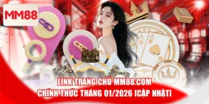 Link Trang Chủ MM88.COM Chính Thức Tháng 01/2026 [Cập Nhật]